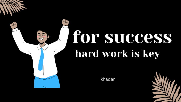 FOR SUCCESS HARD WORK IS KEY